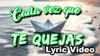 El Vinculo Cada Vez que te Quejas Lyric